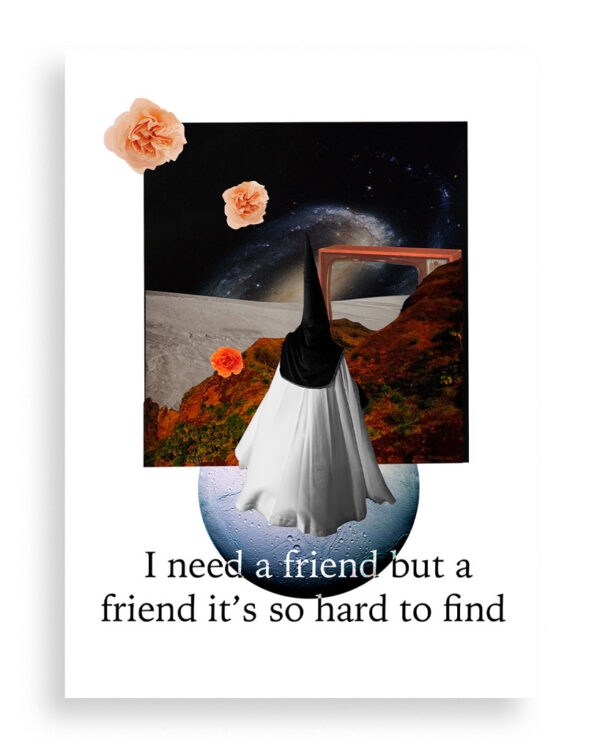 I need a friend